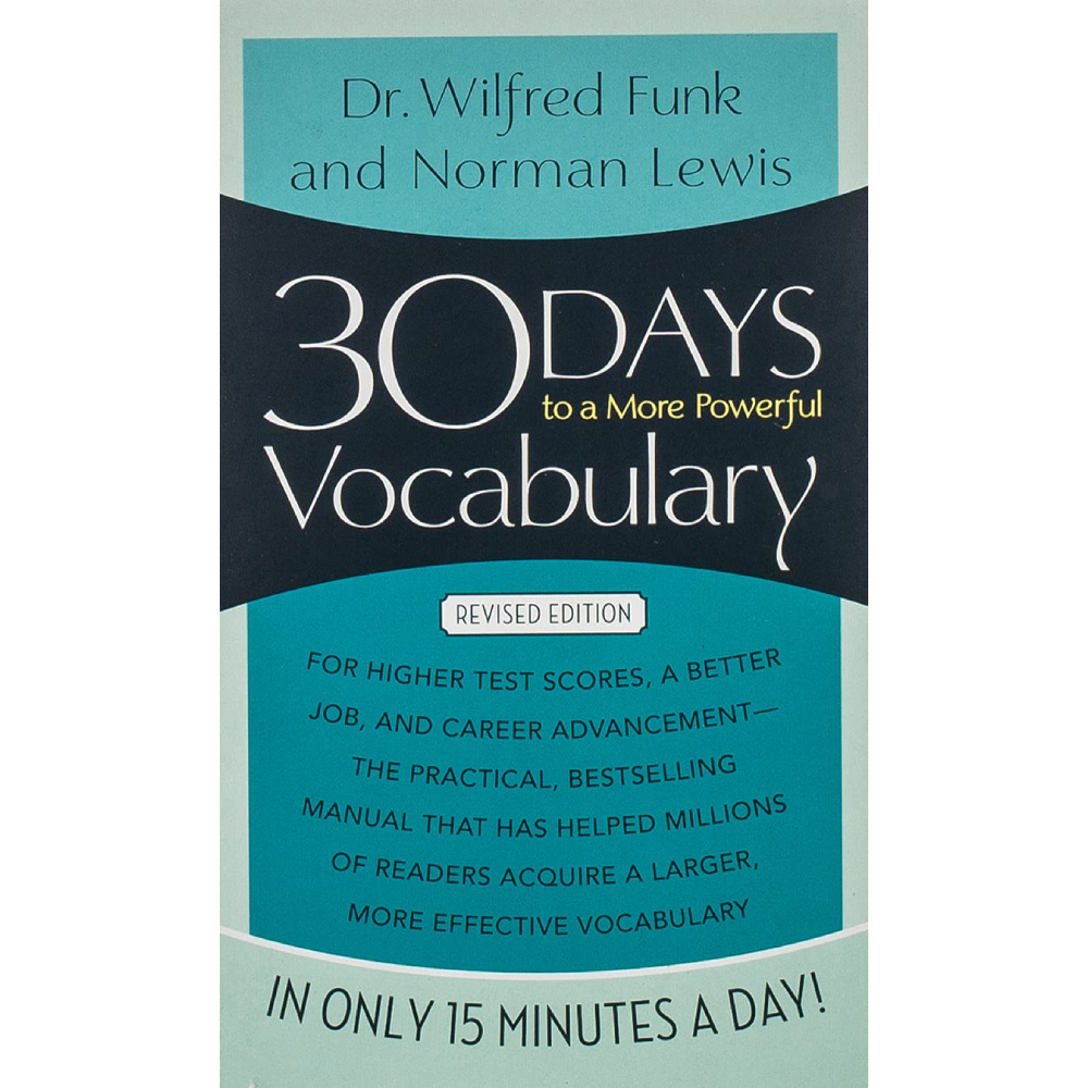 30 DAYS TO A MORE POWERFUL VOCABULARY IN ONLY 15 MINUTES A DAY REVISED