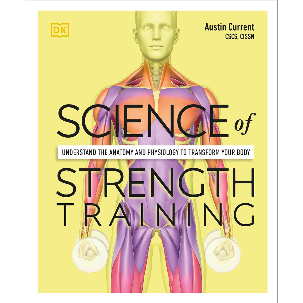 SCIENCE OF STRENGTH TRAINING THE UNDERSTAND THE ANATOMY AND science-of-strength-training-the-understand-the-anatomy-and