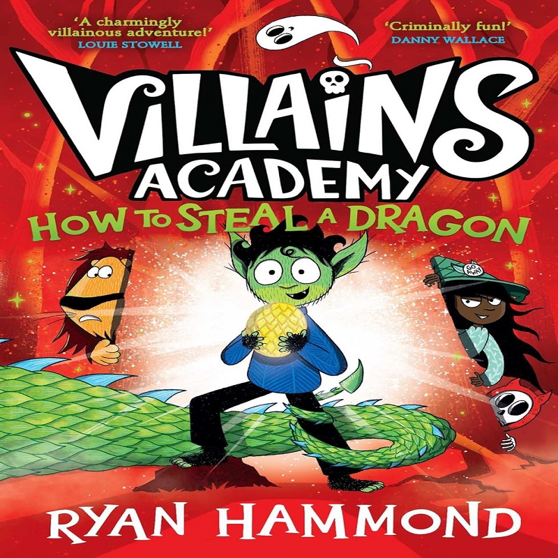 VILLAINS ACADEMY 02: HOW TO STEAL A DRAGON